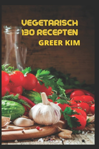 Vegetarisch 130 Recepten
