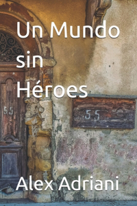 Un Mundo sin Héroes