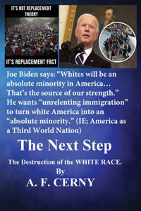 Next Step, the Destruction of the White Race.