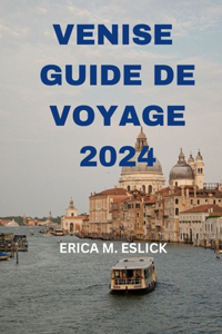 Venise Guide de Voyage 2024