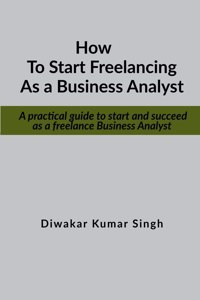 How To Start Freelancing As A Business Analyst
