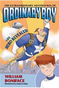 Extraordinary Adventures of Ordinary Boy, Book 1: The Hero Revealed