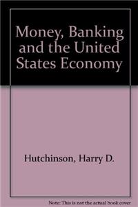 Money, Banking and the United States Economy
