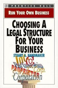 Choosing a Legal Structure for Your Business