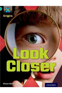 Project X Origins: Turquoise Book Band, Oxford Level 7: Hide and Seek: Look Closer