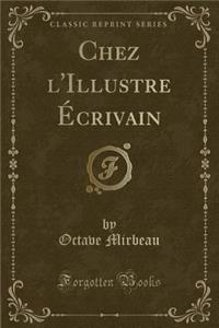 Chez l'Illustre Ã?crivain (Classic Reprint)