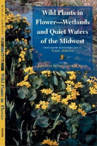 Wild Plants in Flower--Wetlands and Quiet Waters of the Midwest