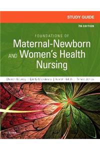 Study Guide for Foundations of Maternal-Newborn and Women's Health Nursing