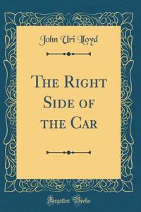 The Right Side of the Car (Classic Reprint)