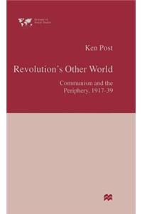 Revolution's Other World: Communism and the Periphery, 1917-39