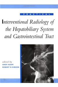 Practical Interventional Radiology of the Hepatobiliary System and Gastrointestinal Tract (Practical interventional radiology series)