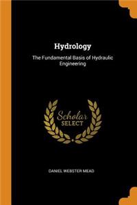 Hydrology: The Fundamental Basis of Hydraulic Engineering