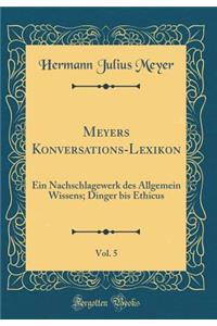Meyers Konversations-Lexikon, Vol. 5