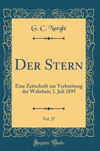 Der Stern, Vol. 27: Eine Zeitschrift zur Verbreitung der Wahrheit; 1. Juli 1895 (Classic Reprint)