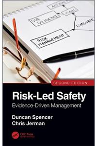 Risk-Led Safety: Evidence-Driven Management, Second Edition