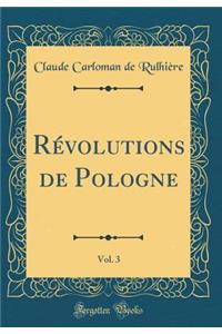 RÃ©volutions de Pologne, Vol. 3 (Classic Reprint)