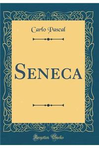 Seneca (Classic Reprint)