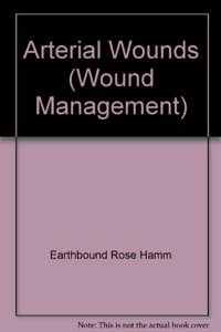 Wound Management: Arterial Wounds (CD)