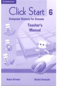 Click Start 6 Teachers Manual: Computer Science For Schools