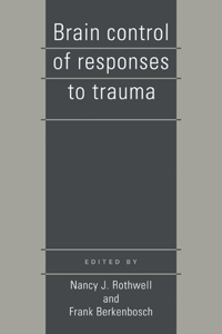 Brain Control of Responses to Trauma