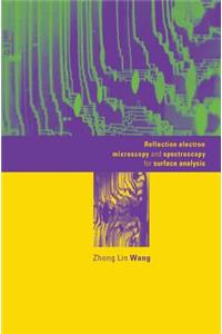 Reflection Electron Microscopy and Spectroscopy for Surface Analysis