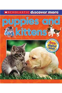 Scholastic Discover More: Puppies & Kittens