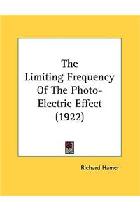 The Limiting Frequency Of The Photo-Electric Effect (1922)