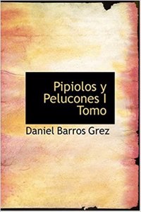 Pipiolos y Pelucones I Tomo