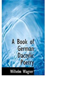 A Book of German Dactylic Poetry