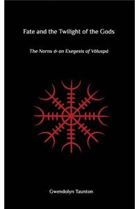 Fate and the Twilight of the Gods