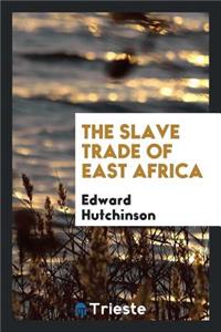 The Slave Trade of East Africa