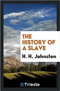 THE HISTORY OF A SLAVE