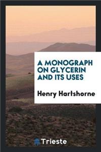 Monograph on Glycerin and Its Uses