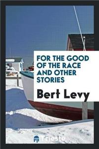 For the Good of the Race, and Other Stories