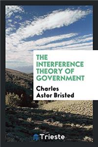 The Interference Theory of Government