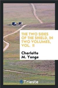 Two Sides of the Shield, in Two Volumes, Vol. II