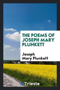 The Poems of Joseph Mary Plunkett