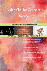 Video Chat for Customer Service Complete Self-Assessment Guide