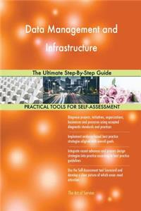 Data Management and Infrastructure The Ultimate Step-By-Step Guide