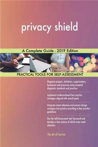 privacy shield A Complete Guide - 2019 Edition