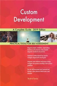 Custom Development A Complete Guide - 2019 Edition
