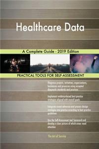 Healthcare Data A Complete Guide - 2019 Edition