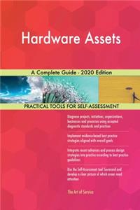Hardware Assets A Complete Guide - 2020 Edition