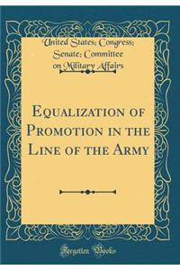 Equalization of Promotion in the Line of the Army (Classic Reprint)