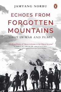 Echoes from Forgotten Mountains : Tibet in War and Peace