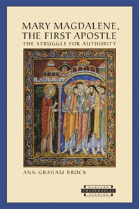 Mary Magdalene, the First Apostle