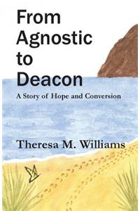 From Agnostic to Deacon