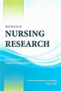 Real Stories of Nursing Research: The Quest for Magnet Recognition