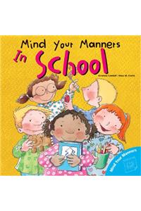 Mind Your Manners: In School
