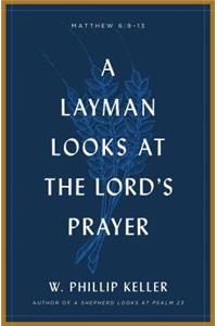 Layman Looks at the Lord's Prayer